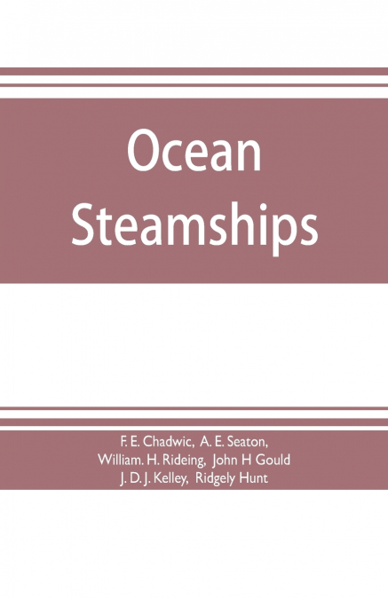 Ocean steamships; a popular account of their construction, development, management and appliances