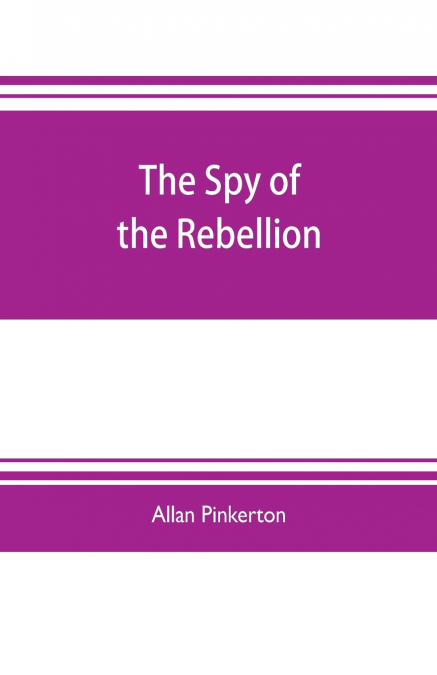 The spy of the rebellion