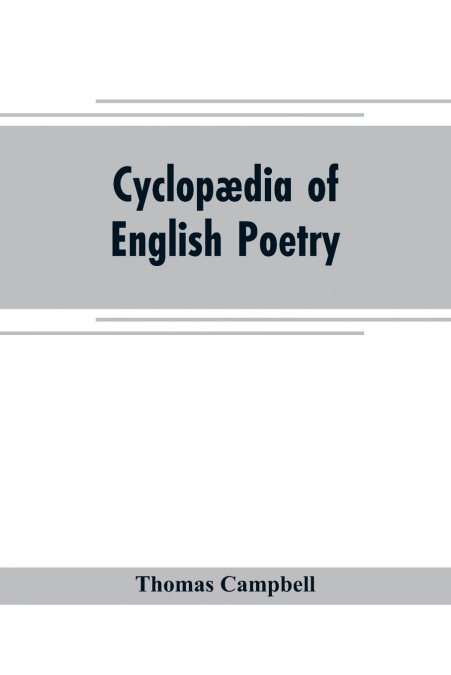 Cyclopædia of English poetry