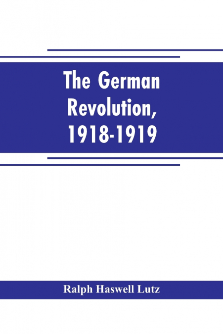 The German revolution, 1918-1919
