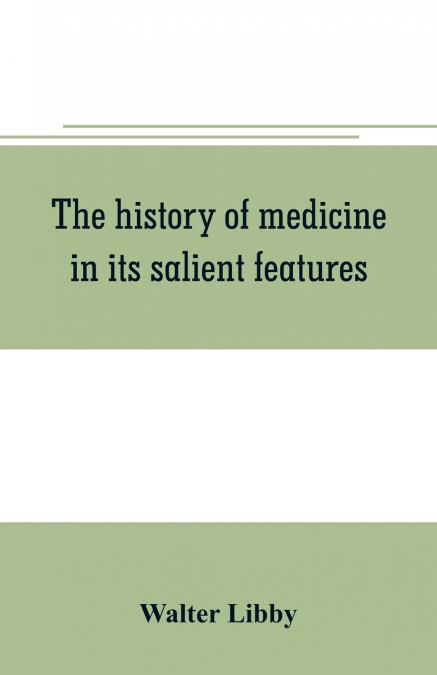 The history of medicine in its salient features