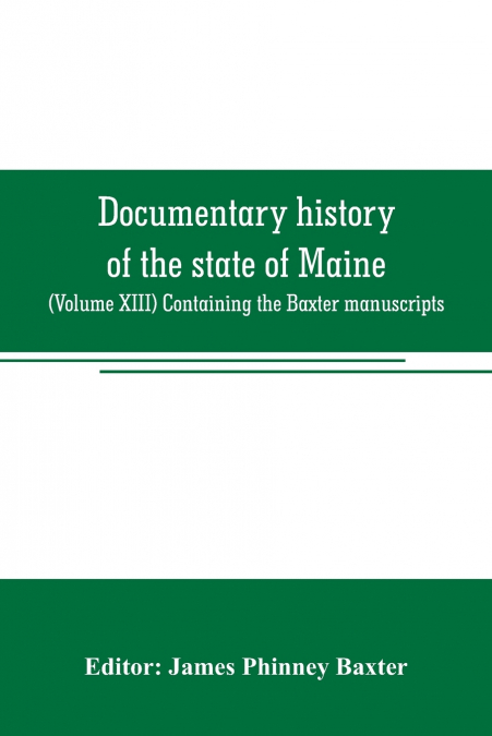 Documentary history of the state of Maine