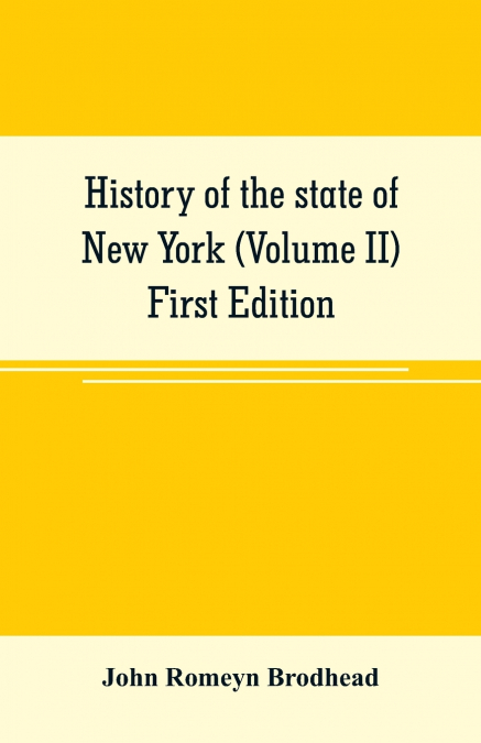 History of the state of New York (Volume II) First Edition