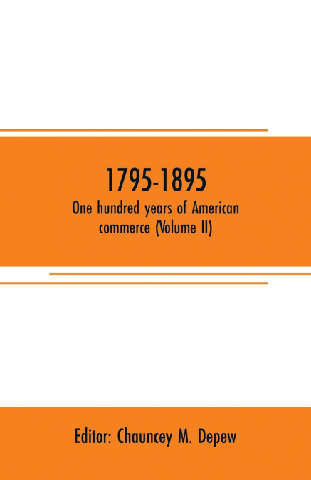 1795-1895. One hundred years of American commerce (Volume II)