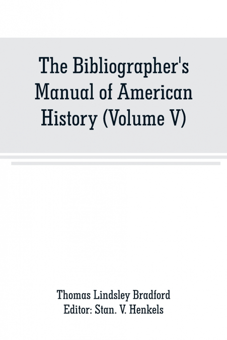 The Bibliographer’s Manual of American History