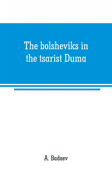 The bolsheviks in the tsarist Duma