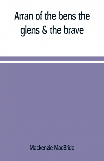 Arran of the bens, the glens & the brave