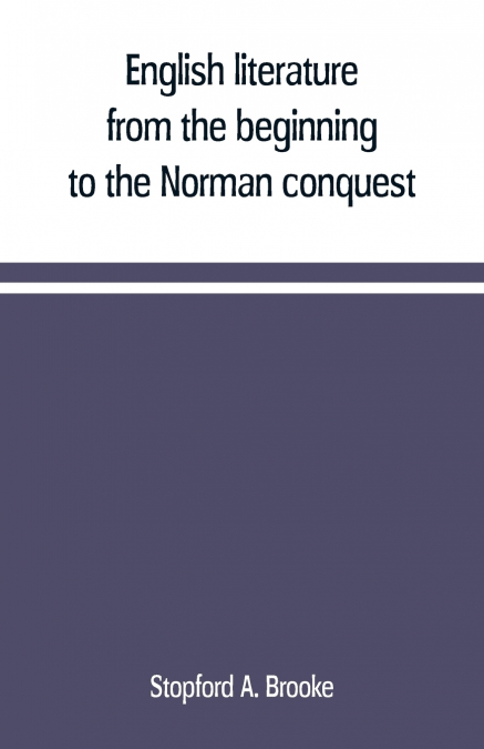 English literature, from the beginning to the Norman conquest