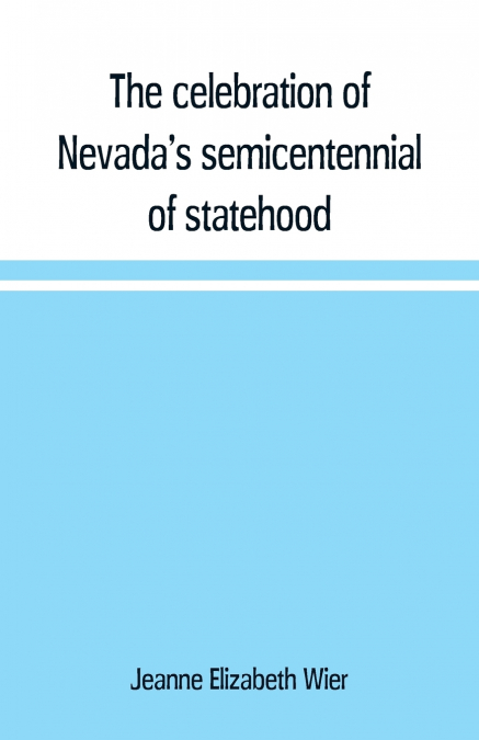 The celebration of Nevada’s semicentennial of statehood