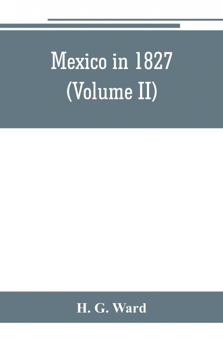 Mexico in 1827 (Volume II)