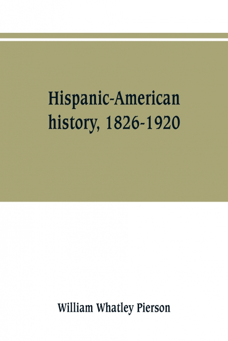Hispanic-American history, 1826-1920