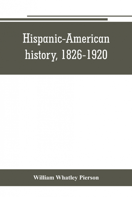 Hispanic-American history, 1826-1920