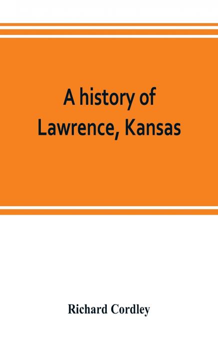 A history of Lawrence, Kansas