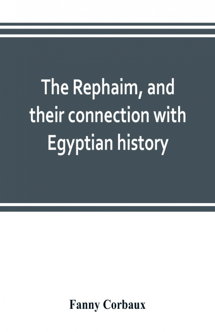 The Rephaim, and their connection with Egyptian history