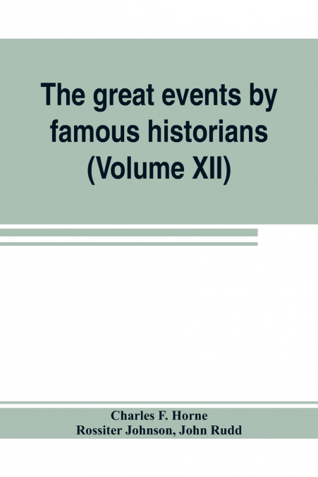 The great events by famous historians (Volume XII)