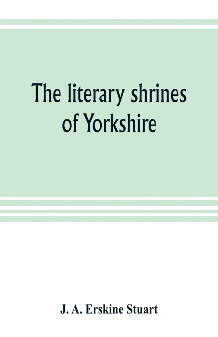 The literary shrines of Yorkshire