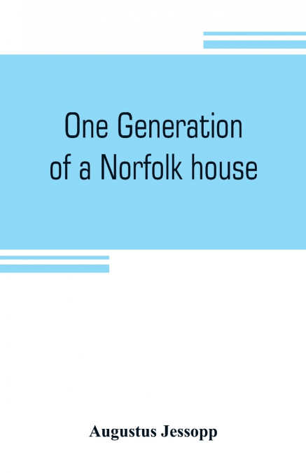 One generation of a Norfolk house