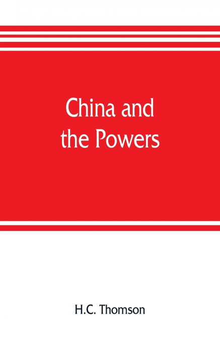 China and the powers; a narrative of the outbreak of 1900