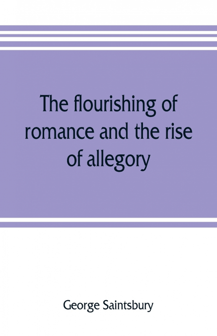 The flourishing of romance and the rise of allegory