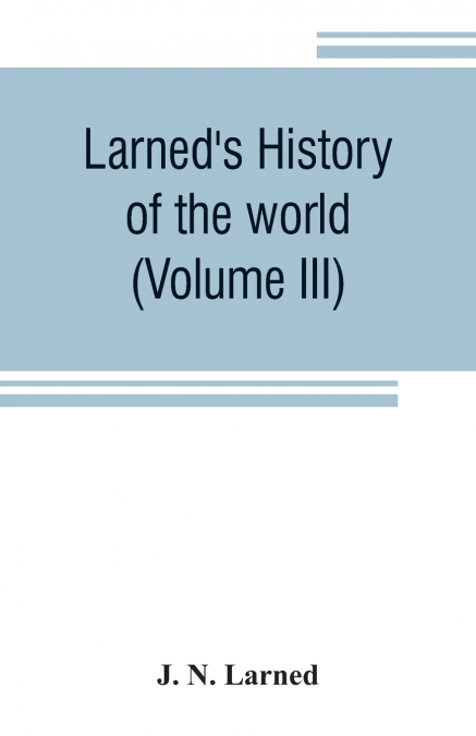 Larned’s History of the world (Volume III)