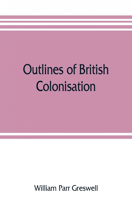 Outlines of British colonisation