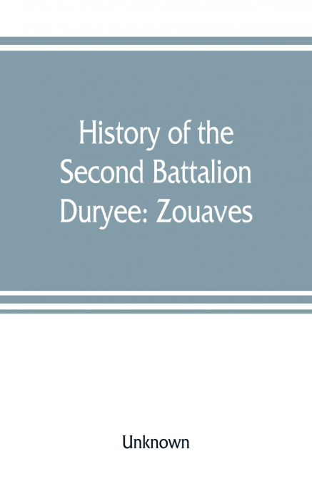 History of the Second Battalion Duryee