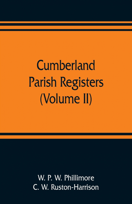 Cumberland parish registers (Volume II)