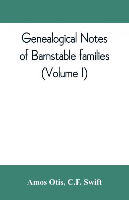 Genealogical notes of Barnstable families (Volume I)