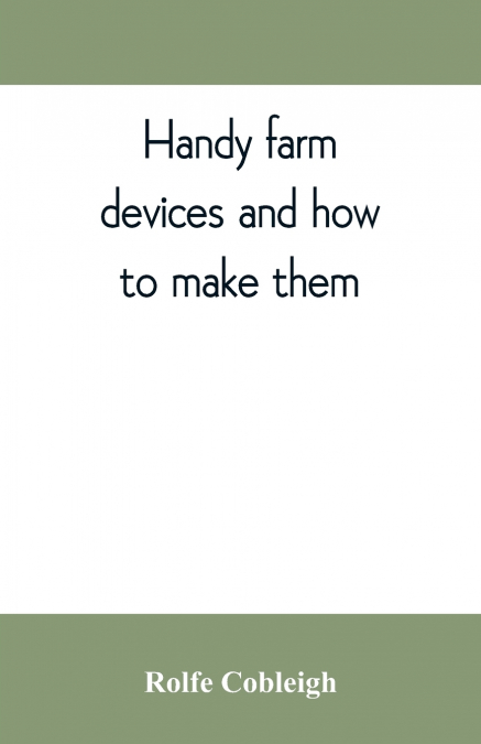 Handy farm devices and how to make them