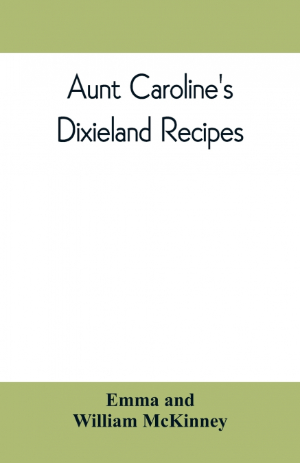 Aunt Caroline’s Dixieland recipes