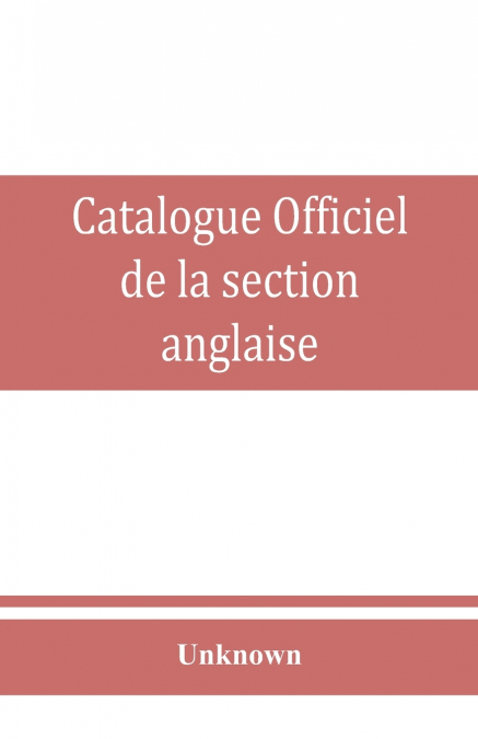 Catalogue officiel de la section anglaise