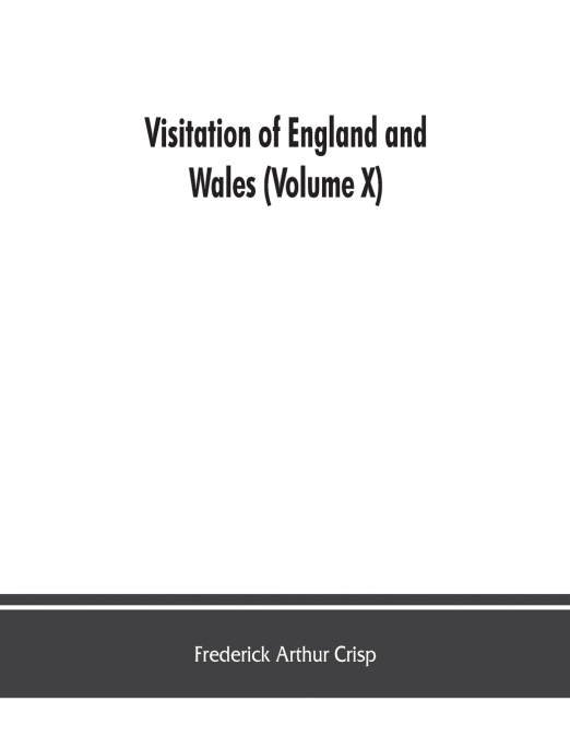 Visitation of England and Wales (Volume X)