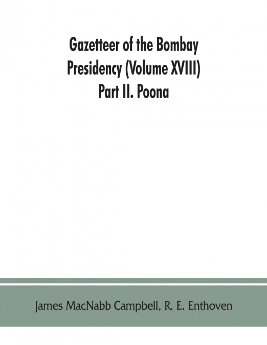 Gazetteer of the Bombay Presidency (Volume XVIII) Part II. Poona