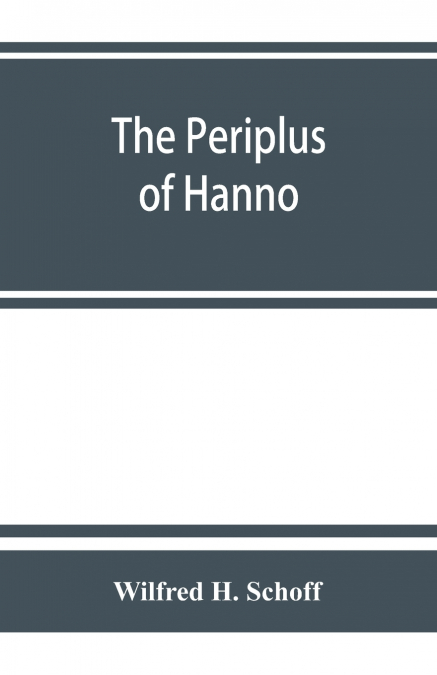 The Periplus of Hanno; a voyage of discovery down the west African coast