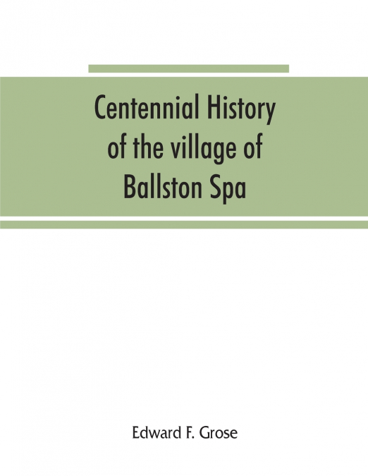Centennial history of the village of Ballston Spa