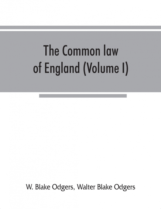 The common law of England (Volume I)