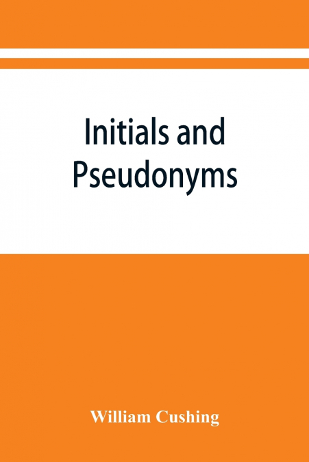 Initials and pseudonyms