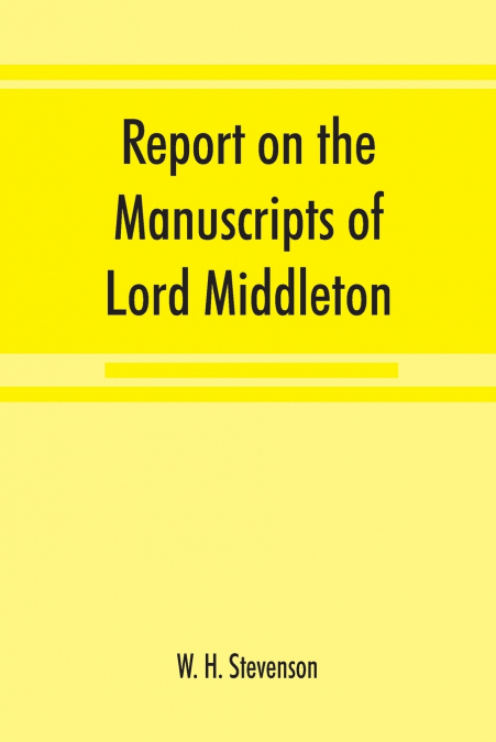 Report on the manuscripts of Lord Middleton