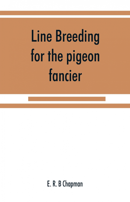 Line breeding for the pigeon fancier