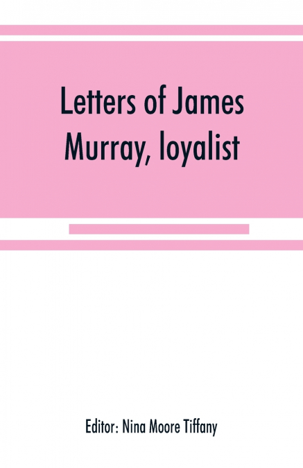 Letters of James Murray, loyalist