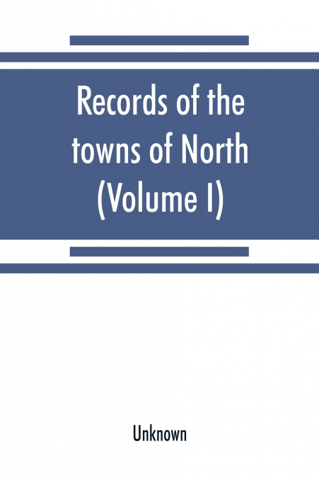 Records of the towns of North and South Hempstead, Long Island, New York [1654-1880] (Volume I)