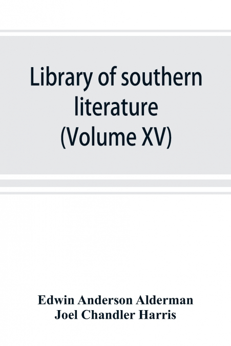 Library of southern literature (Volume XV)