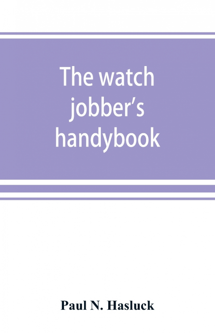 The watch jobber’s handybook