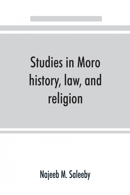 Studies in Moro history, law, and religion