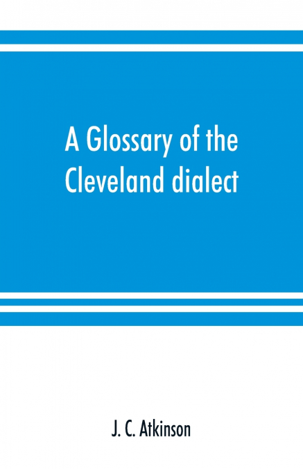 A glossary of the Cleveland dialect