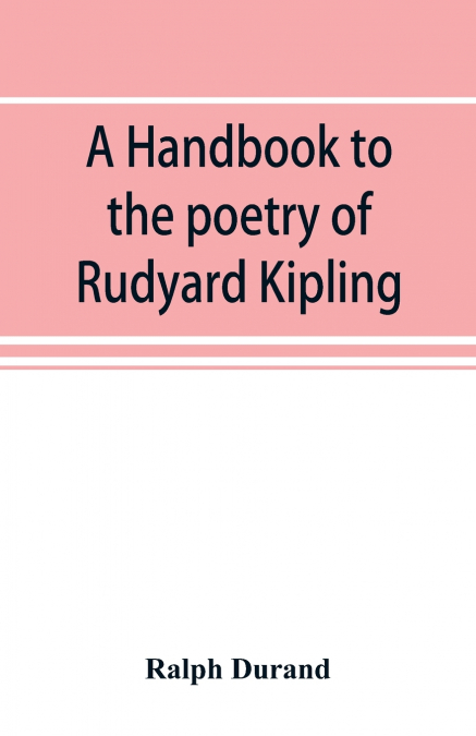 A handbook to the poetry of Rudyard Kipling