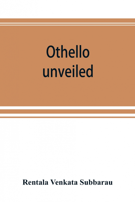 Othello unveiled