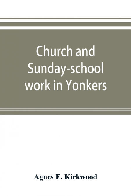 Church and Sunday-school work in Yonkers