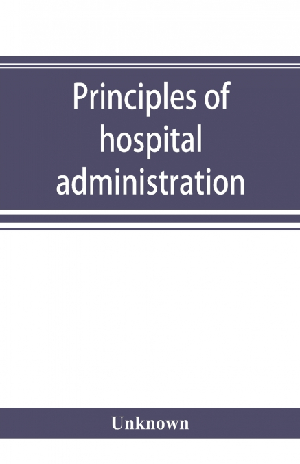 Principles of hospital administration and the training of hospital executives