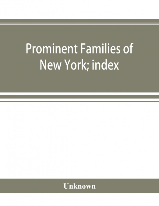 Prominent families of New York; index